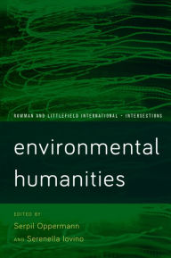 Title: Environmental Humanities: Voices from the Anthropocene, Author: Serpil Oppermann Professor of English