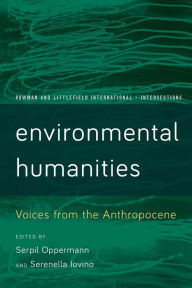 Title: Environmental Humanities: Voices from the Anthropocene, Author: Serpil Oppermann Professor of English