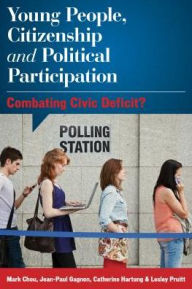 Title: Young People, Citizenship and Political Participation: Combating Civic Deficit?, Author: Mark Chou