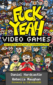 Ebook ita download Fuck Yeah, Video Games: The Life and Extra Lives of a Professional Nerd by Daniel Hardcastle CHM DJVU FB2 9781783527878 English version