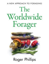 Title: The Worldwide Forager, Author: Roger Phillips