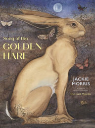 Title: Song of the Golden Hare, Author: Jackie Morris