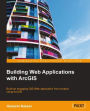 Building Web Applications with ArcGIS