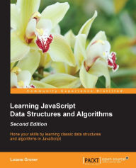 Title: Learning JavaScript Data Structures and Algorithms - Second Edition, Author: Loiane Groner