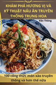 Title: Khï¿½m Phï¿½ HƯƠng VỊ Vï¿½ KỸ ThuẬt NẤu Ăn TruyỀn ThỐng Trung Hoa, Author: Văn Thïng