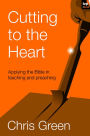 Cutting to the Heart: Applying The Bible In Teaching And Preaching