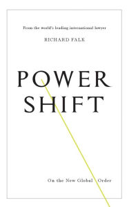 Title: Power Shift: On the New Global Order, Author: Richard Falk