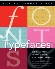 Title: How to Choose & Use Fonts & Typeface, Author: Tony Seddon