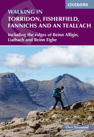 Title: Walking in Torridon, Fisherfield, Fannichs and An Teallach: Including the ridges of Beinn Alligin, Liathach and Beinn Eighe, Author: Chris Townsend