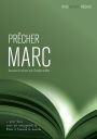 Prêcher Marc: Des plans de sermons pour l'Évangile de Marc
