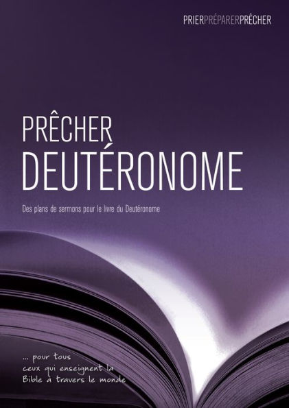 Prêcher Deutéronome: Des plans de sermons pour le livre du Deutéronome