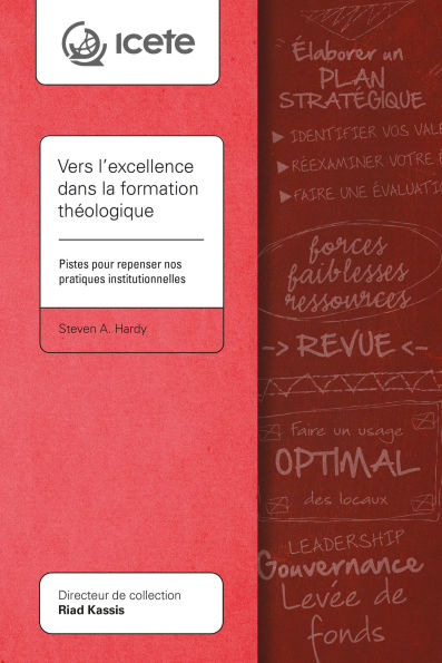 Vers l'excellence dans la formation théologique: Pistes pour repenser nos pratiques institutionnelles