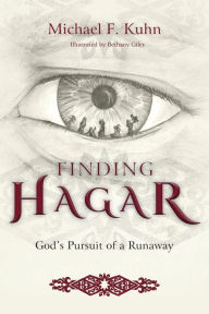 Title: Finding Hagar: God's Pursuit of a Runaway, Author: Michael F Kuhn