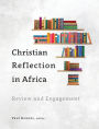 Christian Reflection in Africa: Review and Engagement