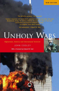 Title: Unholy Wars: Afghanistan, America and International Terrorism, Author: John Cooley