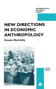 Title: New Directions in Economic Anthropology, Author: Susana Narotzky