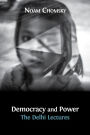 Democracy and Power: The Delhi Lectures