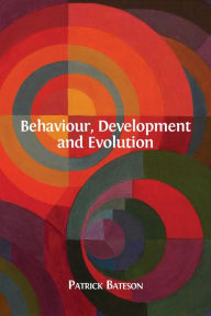 Title: Behaviour, Development and Evolution, Author: Patrick Bateson