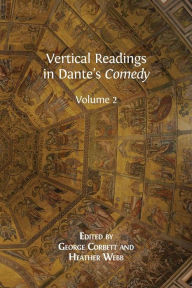 Title: Vertical Readings in Dante's Comedy: Volume 2, Author: George Corbett