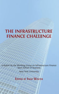 Title: The Infrastructure Finance Challenge, Author: Ingo Walter