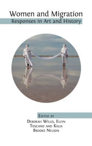 Title: Women and Migration: Responses in Art and History, Author: Deborah Willis