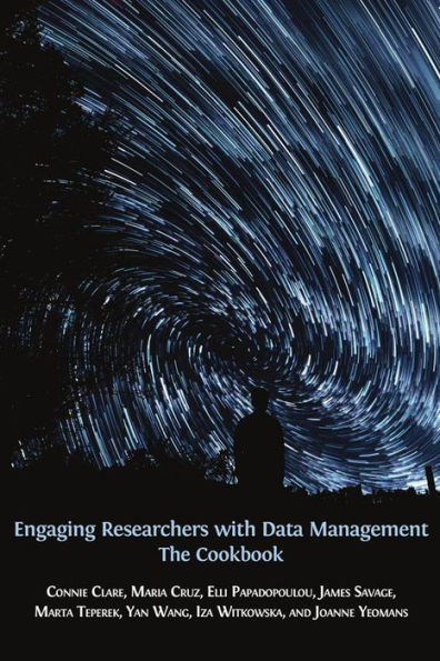 Engaging Researchers with Data Management: The? Cookbook