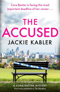 Title: The Accused: The second gripping mystery by the bestselling author of The Perfect Couple and Am I Guilty? (The Cora Baxter Mysteries), Author: Jackie Kabler