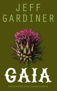 Title: Gaia: The Gaia Trilogy, Author: Jeff Gardiner