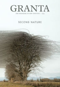 Title: Granta 153: Second Nature: Second Nature, Author: Isabella Tree