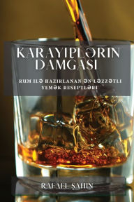 Title: Karayiplərin Damğası: Rum ilə hazırlanan ən ləzzətli yemək reseptləri, Author: Rafael Şahin