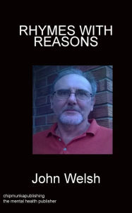 Title: RHYMES WITH REASONS, Author: John Welsh