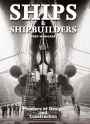 Ships & Shipbuilders: Pioneers of Design and Construction
