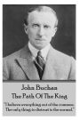 John Buchan - The Path Of The King: