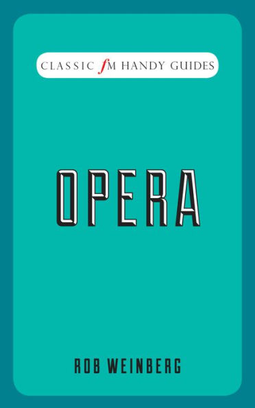 Opera (Classic FM Handy Guides Series)