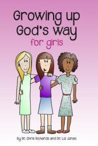 Title: Growing Up God's Way for Girls, Author: Chris Jones