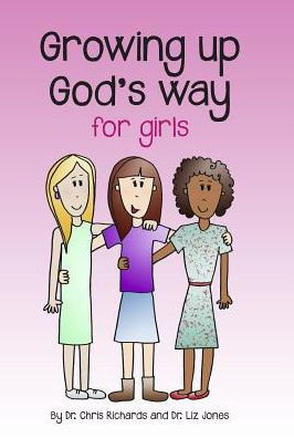 Growing Up God's Way for Girls