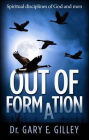 Out of Formation: Spiritual Disciplines of God and Men