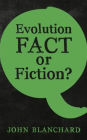 Evolution - Fact or Fiction ?