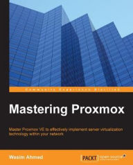 Title: Mastering Proxmox, Author: Wasim Ahmed