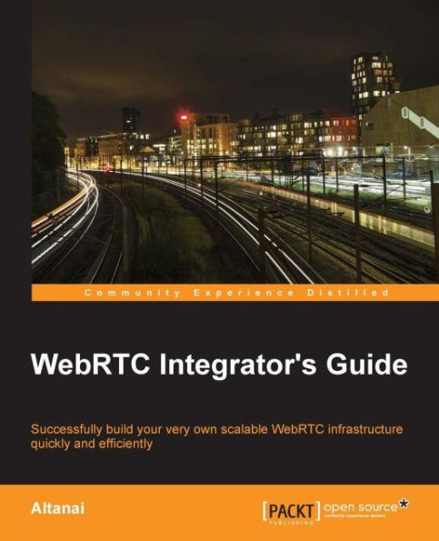 WebRTC Integrator's Guide