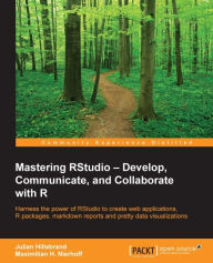 Title: Mastering RStudio - Develop, Communicate, and Collaborate with R, Author: Julian Hillebrand