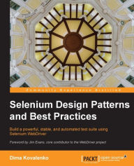 Title: Selenium Design Patterns and Best Practices, Author: Dima Kovalenko
