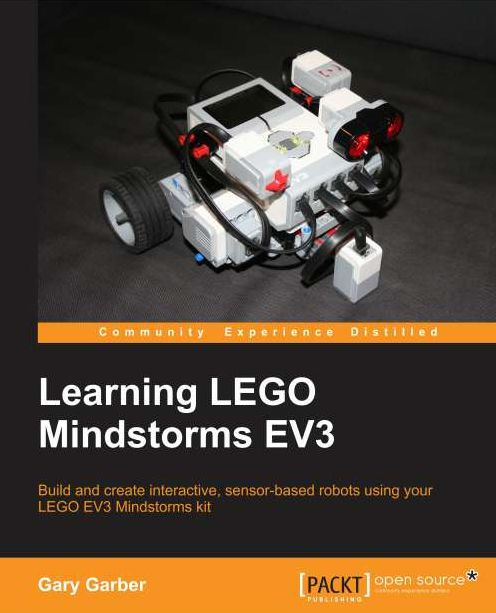 Bliv såret Eventyrer afstand Learning LEGO Mindstorms EV3: Build and create interactive, sensor-based  robots using your LEGO MINDSTORMS EV3 kit by Gary Garber, Paperback |  Barnes & Noble®