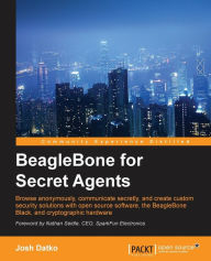 Title: Beaglebone for Secret Agents, Author: Josh Datko