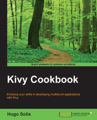 Title: Kivy Cookbook, Author: Hugo Solis