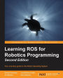 Learning ROS for Robotics Programming Second Edition