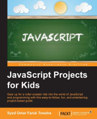 Title: JavaScript Projects for Kids, Author: Syed Omar Faruk Towaha