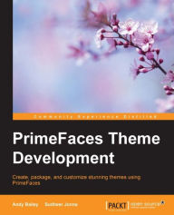 Title: PrimeFaces Theme Development, Author: Andy Bailey