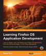 Learning Firefox OS Application Development
