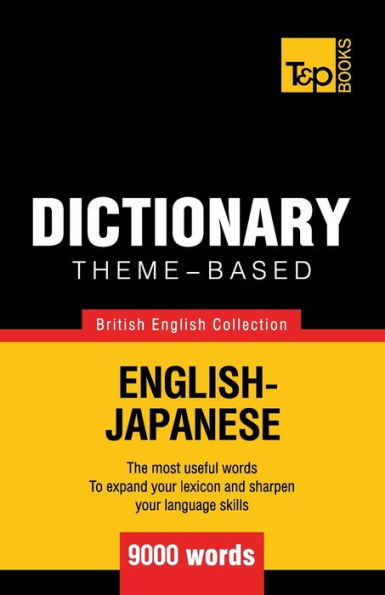 Theme-based dictionary British English-Japanese - 9000 words